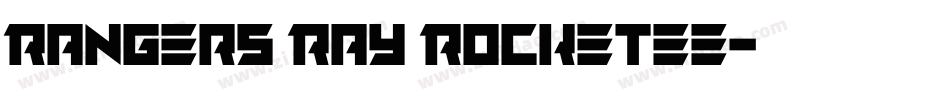 Rangers Ray Rocketee字体转换